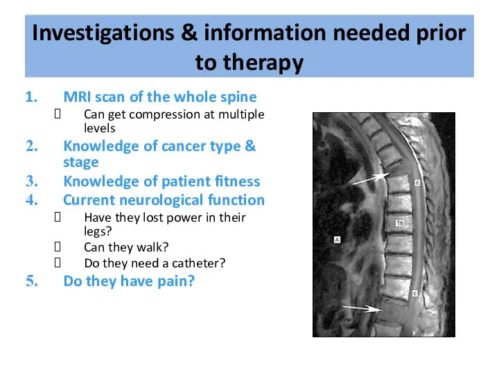 Investigations & information needed prior to therapy MRI scan of the