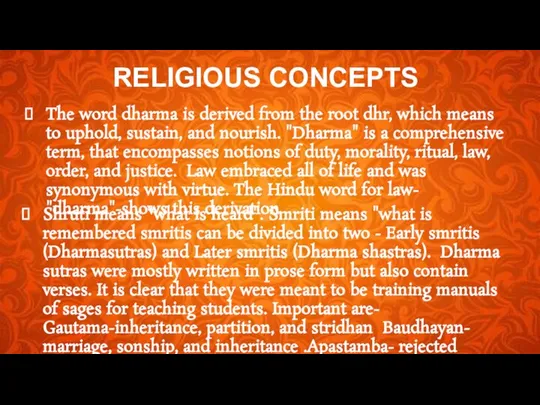 RELIGIOUS CONCEPTS The word dharma is derived from the root dhr,
