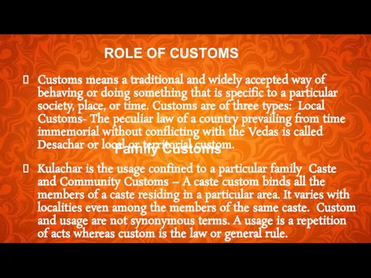 ROLE OF CUSTOMS Customs means a traditional and widely accepted way