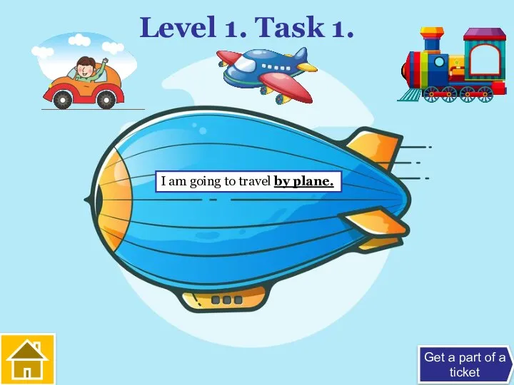 Level 1. Task 1. I am going to travel by plane.