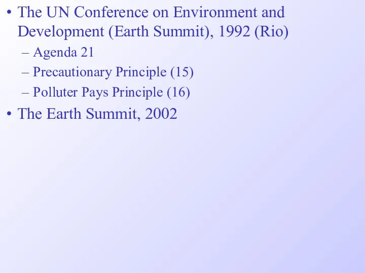 The UN Conference on Environment and Development (Earth Summit), 1992 (Rio)