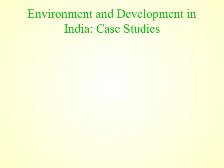 Environment and Development in India: Case Studies