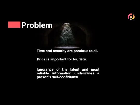 Problem Time and security are precious to all. Price is important