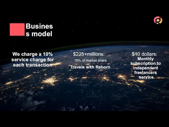 Business model We charge a 10% service charge for each transaction