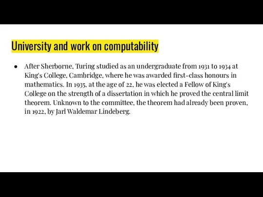 University and work on computability After Sherborne, Turing studied as an