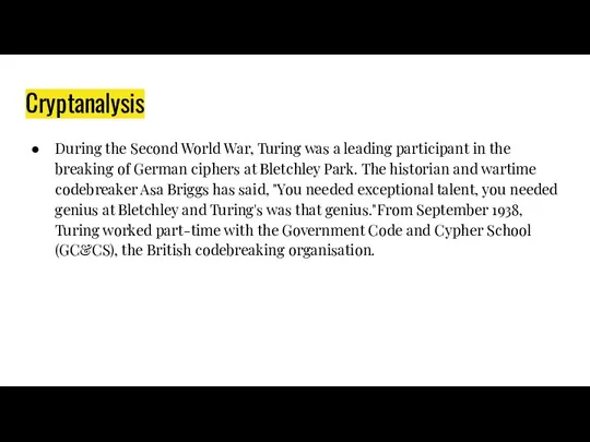 Cryptanalysis During the Second World War, Turing was a leading participant