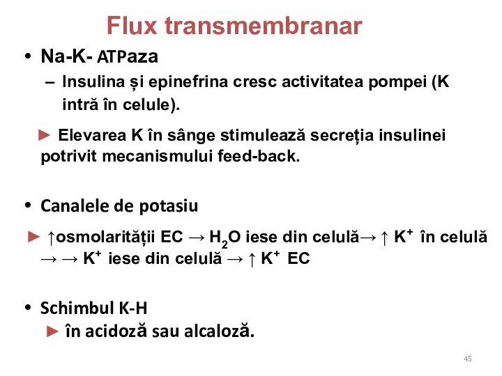 Flux transmembranar Na-K- ATPaza Insulina și epinefrina cresc activitatea pompei (K