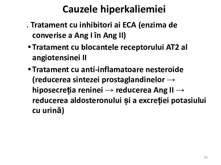 Cauzele hiperkaliemiei ● Tratament cu inhibitori ai ECA (enzima de converise