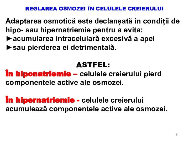 REGLAREA OSMOZEI ÎN CELULELE CREIERULUI Adaptarea osmotică este declanșată în condiții