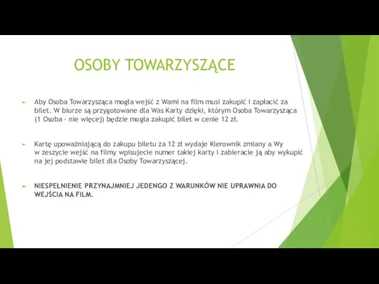 OSOBY TOWARZYSZĄCE Aby Osoba Towarzysząca mogła wejść z Wami na film