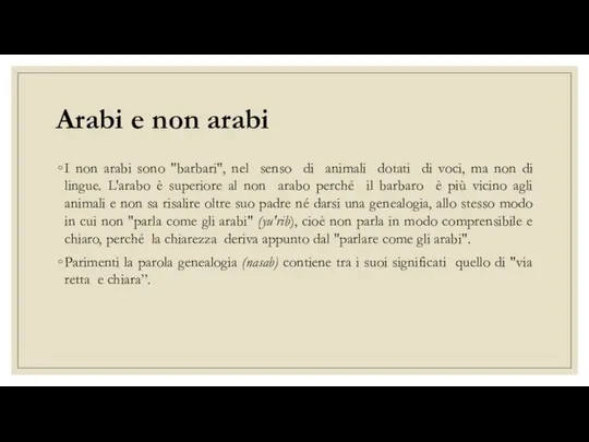 Arabi e non arabi I non arabi sono "barbari", nel senso