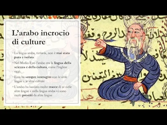 L’arabo incrocio di culture La lingua araba, tuttavia, non è mai