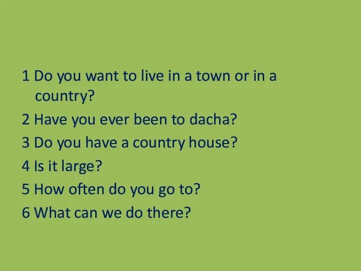 1 Do you want to live in a town or in