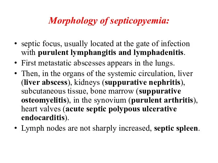 Morphology of septicopyemia: septic focus, usually located at the gate of