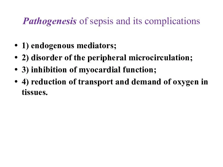 Pathogenesis of sepsis and its complications 1) endogenous mediators; 2) disorder