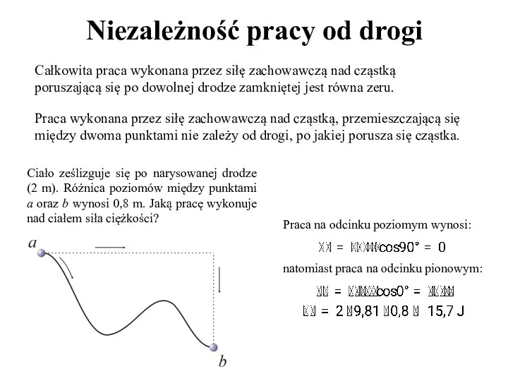 Niezależność pracy od drogi Całkowita praca wykonana przez siłę zachowawczą nad