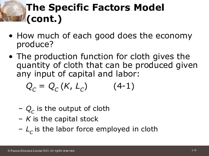 The Specific Factors Model (cont.) How much of each good does