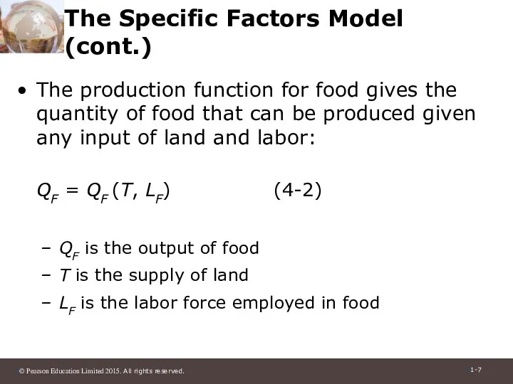 The Specific Factors Model (cont.) The production function for food gives