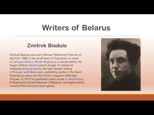 Writers of Belarus Zmitrok Biadula was born Shmuel Yefimovich Plavnik on