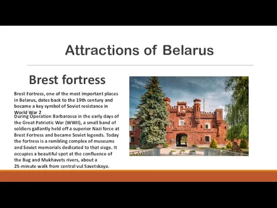 Attractions of Belarus Brest fortress Brest Fortress, one of the most