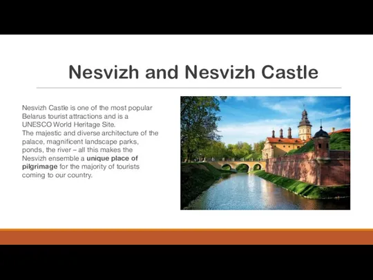 Nesvizh and Nesvizh Castle Nesvizh Castle is one of the most