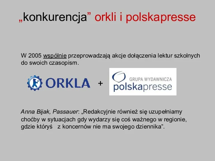 „konkurencja” orkli i polskapresse W 2005 wspólnie przeprowadzają akcje dołączenia lektur