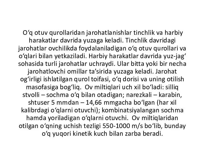 O‘q otuv qurollaridan jarohatlanishlar tinchlik va harbiy harakatlar davrida yuzaga keladi.