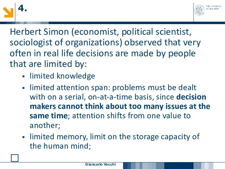 Giancarlo Vecchi Herbert Simon (economist, political scientist, sociologist of organizations) observed