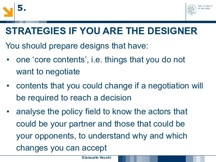 Giancarlo Vecchi STRATEGIES IF YOU ARE THE DESIGNER You should prepare