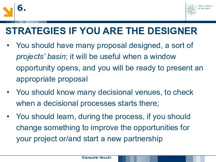 Giancarlo Vecchi STRATEGIES IF YOU ARE THE DESIGNER You should have