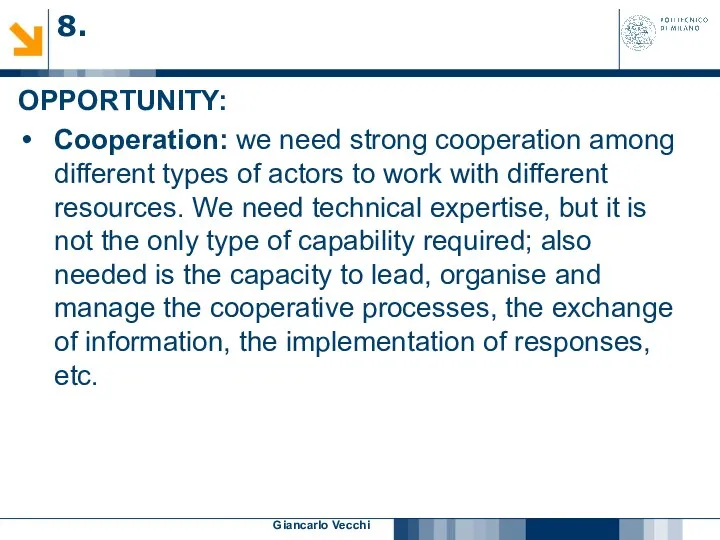 Giancarlo Vecchi OPPORTUNITY: Cooperation: we need strong cooperation among different types