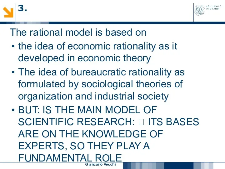 Giancarlo Vecchi The rational model is based on the idea of