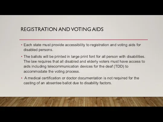 REGISTRATION AND VOTING AIDS Each state must provide accessibility to registration