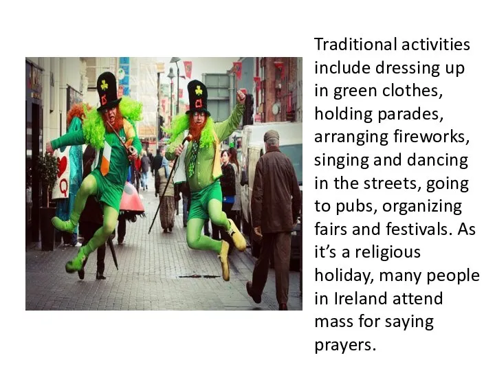 Traditional activities include dressing up in green clothes, holding parades, arranging