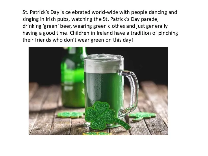 St. Patrick’s Day is celebrated world-wide with people dancing and singing