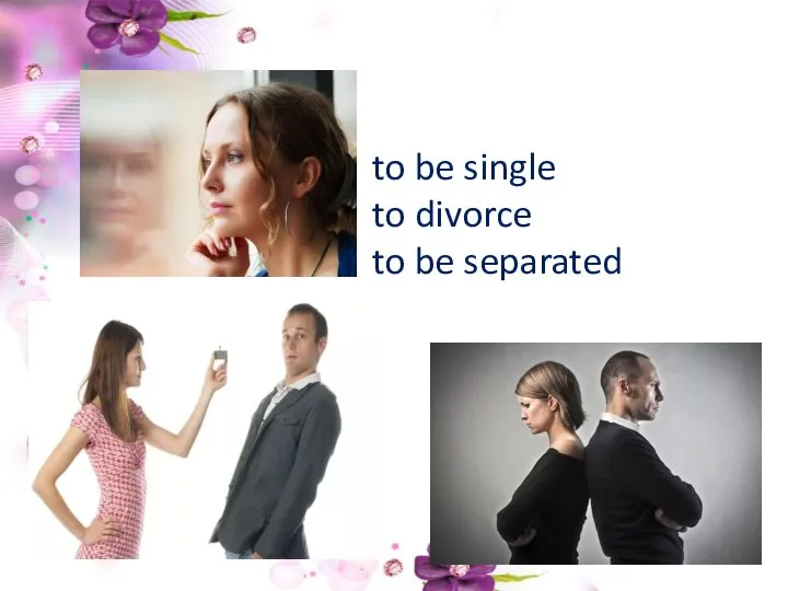 to be single to divorce to be separated