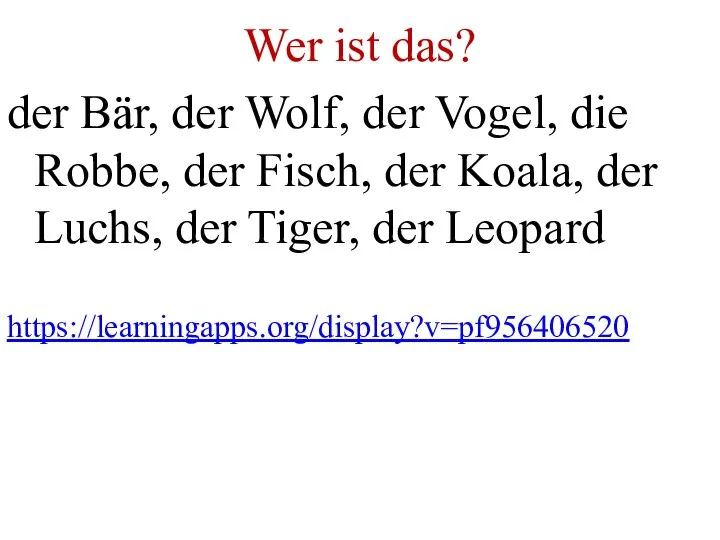 Wer ist das? der Bär, der Wolf, der Vogel, die Robbe,