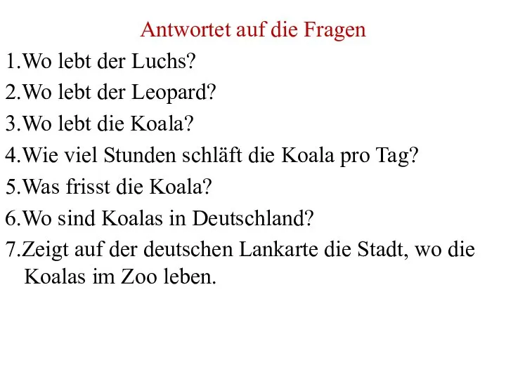 Antwortet auf die Fragen 1.Wo lebt der Luchs? 2.Wo lebt der