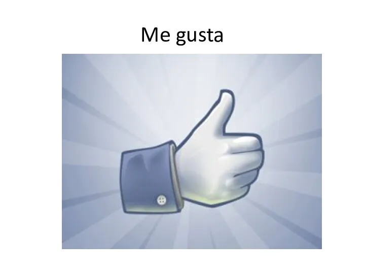 Me gusta