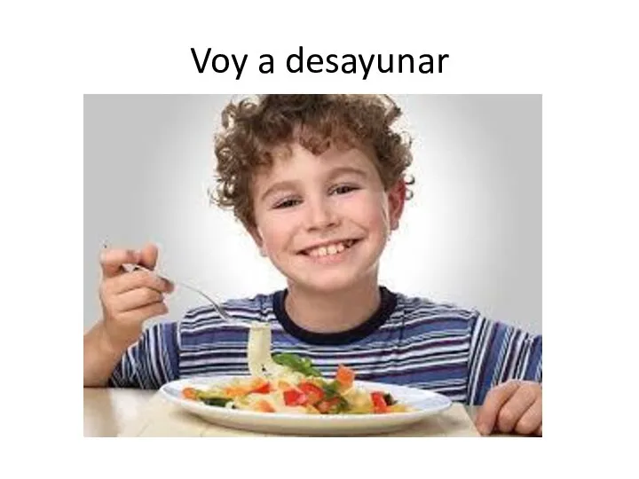 Voy a desayunar