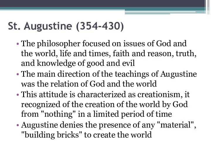 St. Augustine (354-430) The philosopher focused on issues of God and