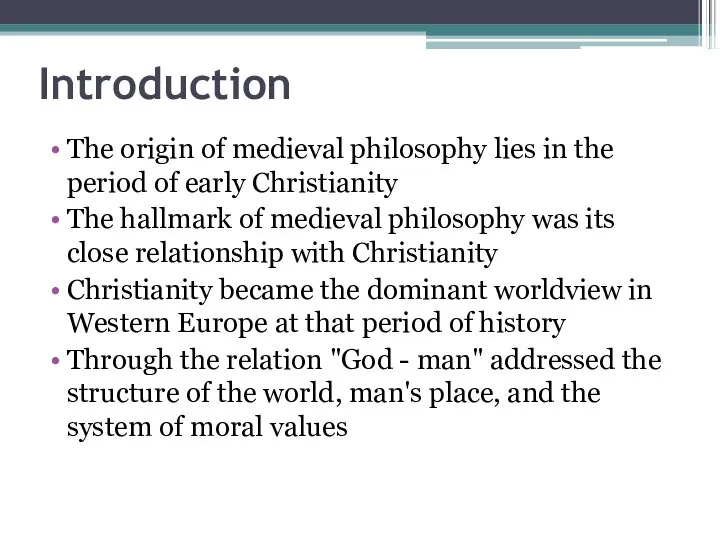 Introduction The origin of medieval philosophy lies in the period of