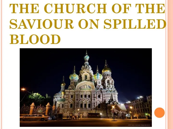 THE CHURCH OF THE SAVIOUR ON SPILLED BLOOD