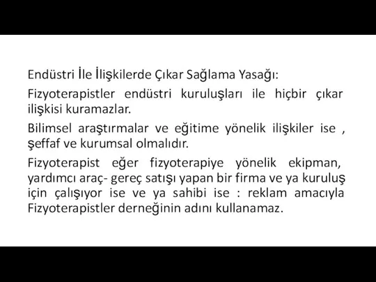 Endüstri İle İlişkilerde Çıkar Sağlama Yasağı: Fizyoterapistler endüstri kuruluşları ile hiçbir