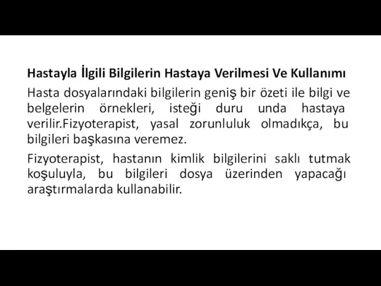 Hastayla İlgili Bilgilerin Hastaya Verilmesi Ve Kullanımı Hasta dosyalarındaki bilgilerin geniş