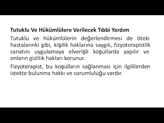 Tutuklu Ve Hükümlülere Verilecek Tıbbi Yardım Tutuklu ve hükümlülerin değerlendirmesi de