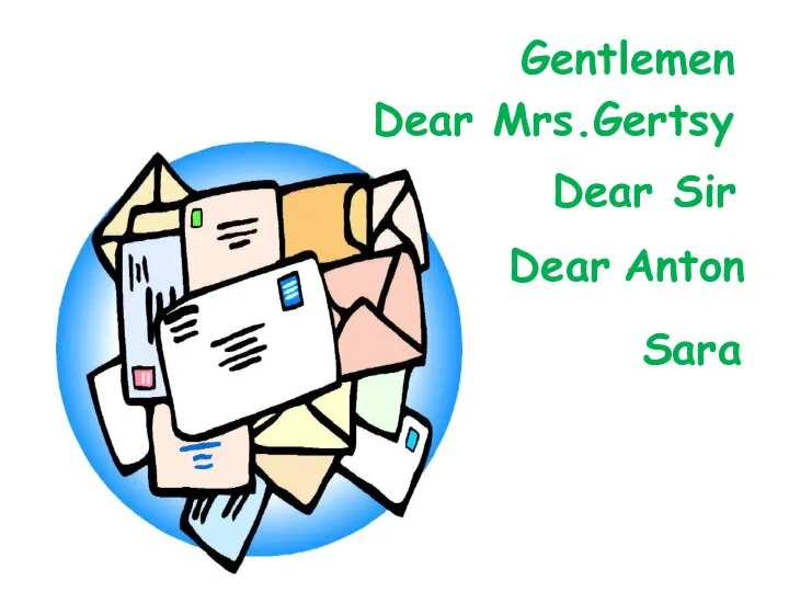 Gentlemen Dear Sir Dear Mrs.Gertsy Sara Dear Anton