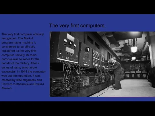 The very first computers. The very first computer officially recognized. The