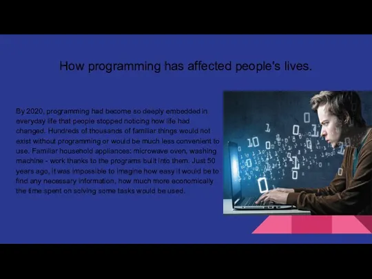 How programming has affected people's lives. By 2020, programming had become