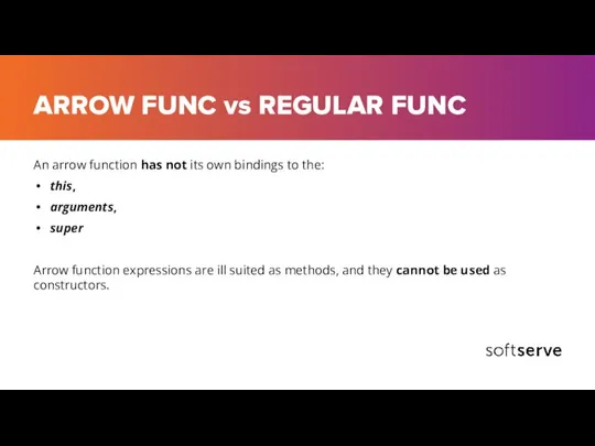 ARROW FUNC vs REGULAR FUNC An arrow function has not its